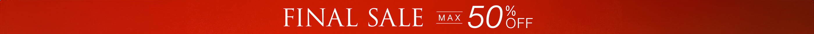 FINAL SALE MAX50%OFF